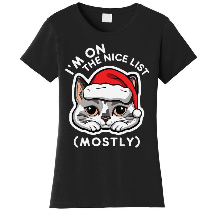 IM On The Nice List Mostly Santa Cat Christmas Quote Women's T-Shirt