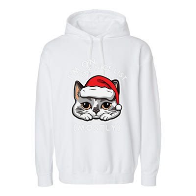 IM On The Nice List Mostly Santa Cat Christmas Quote Garment-Dyed Fleece Hoodie