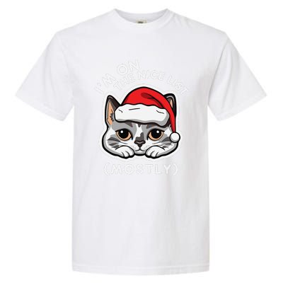 IM On The Nice List Mostly Santa Cat Christmas Quote Garment-Dyed Heavyweight T-Shirt