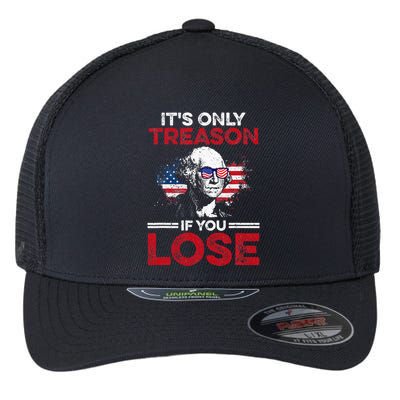 Its Only Treason If You Lose History Flexfit Unipanel Trucker Cap