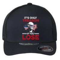 Its Only Treason If You Lose History Flexfit Unipanel Trucker Cap
