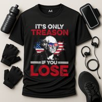 Its Only Treason If You Lose History Cooling Performance Crew T-Shirt