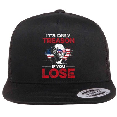 Its Only Treason If You Lose History Flatbill Hat