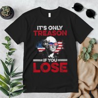 Its Only Treason If You Lose History Premium T-Shirt