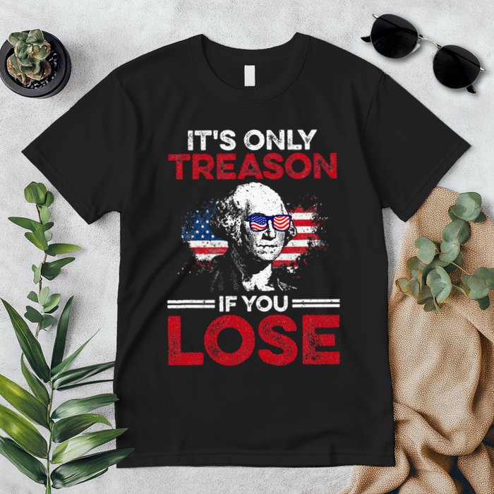 Its Only Treason If You Lose History Premium T-Shirt