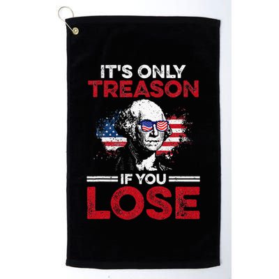Its Only Treason If You Lose History Golf Towel