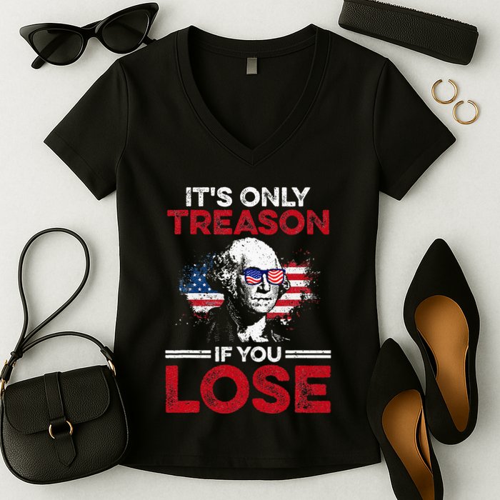 Its Only Treason If You Lose History Women's V-Neck T-Shirt