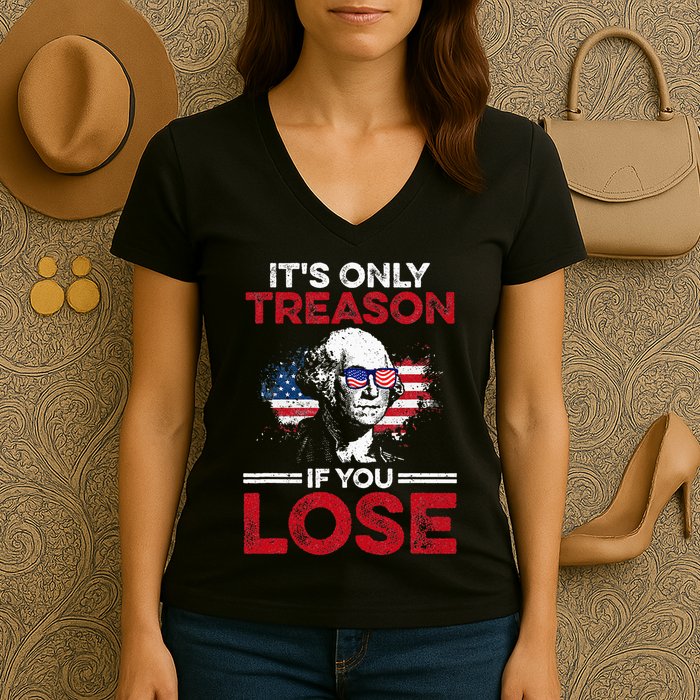 Its Only Treason If You Lose History Women's V-Neck T-Shirt