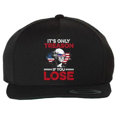 Its Only Treason If You Lose History Wool Snapback Cap