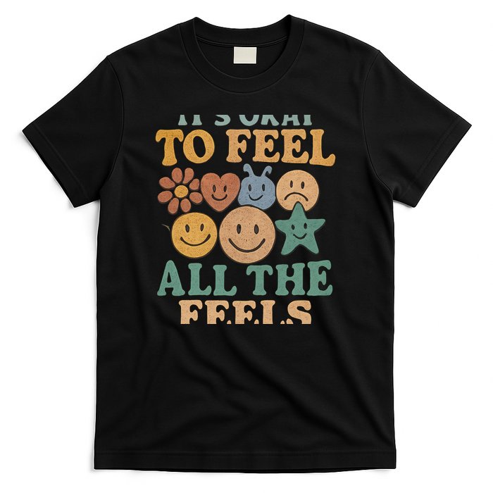 It's Okay to Feel All the Feels T-Shirt