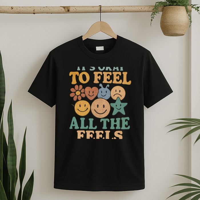 It's Okay to Feel All the Feels T-Shirt