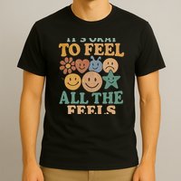 It's Okay to Feel All the Feels T-Shirt