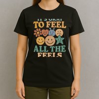 It's Okay to Feel All the Feels T-Shirt