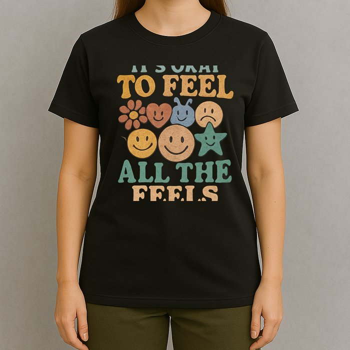 It's Okay to Feel All the Feels T-Shirt