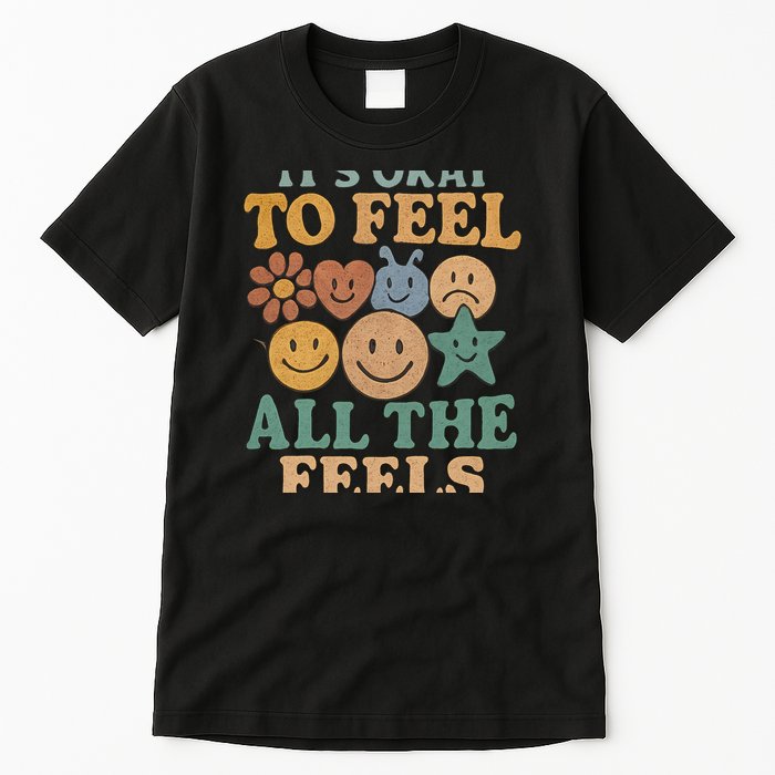 It's Okay to Feel All the Feels Tall T-Shirt