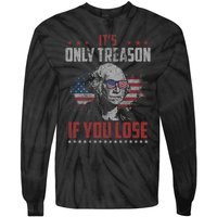 Its Only Treason If You Lose George Washington American Flag Tie-Dye Long Sleeve Shirt