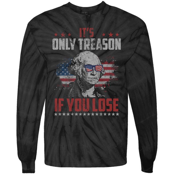 Its Only Treason If You Lose George Washington American Flag Tie-Dye Long Sleeve Shirt