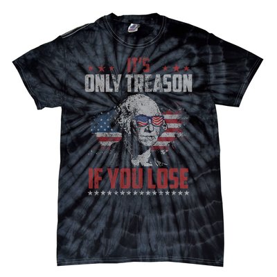 Its Only Treason If You Lose George Washington American Flag Tie-Dye T-Shirt