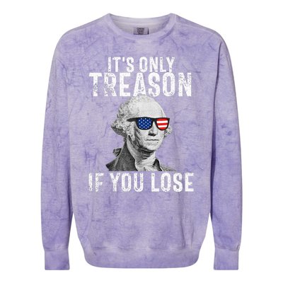 ItS Only Treason If You Lose George Washington Colorblast Crewneck Sweatshirt