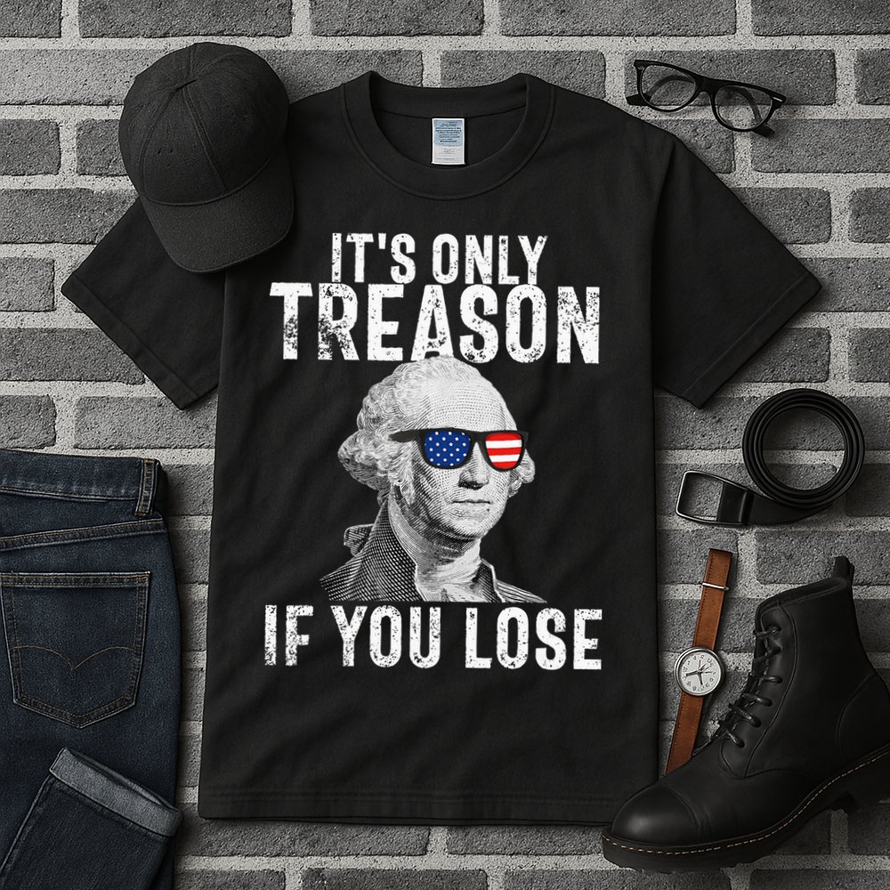 ItS Only Treason If You Lose George Washington Tall T-Shirt