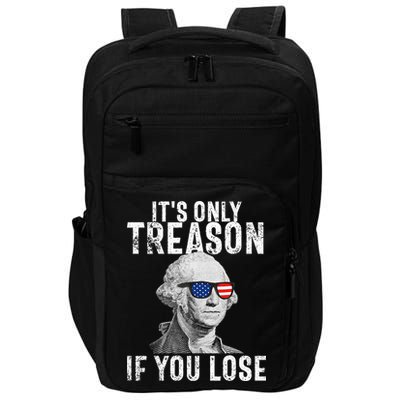 ItS Only Treason If You Lose George Washington Impact Tech Backpack