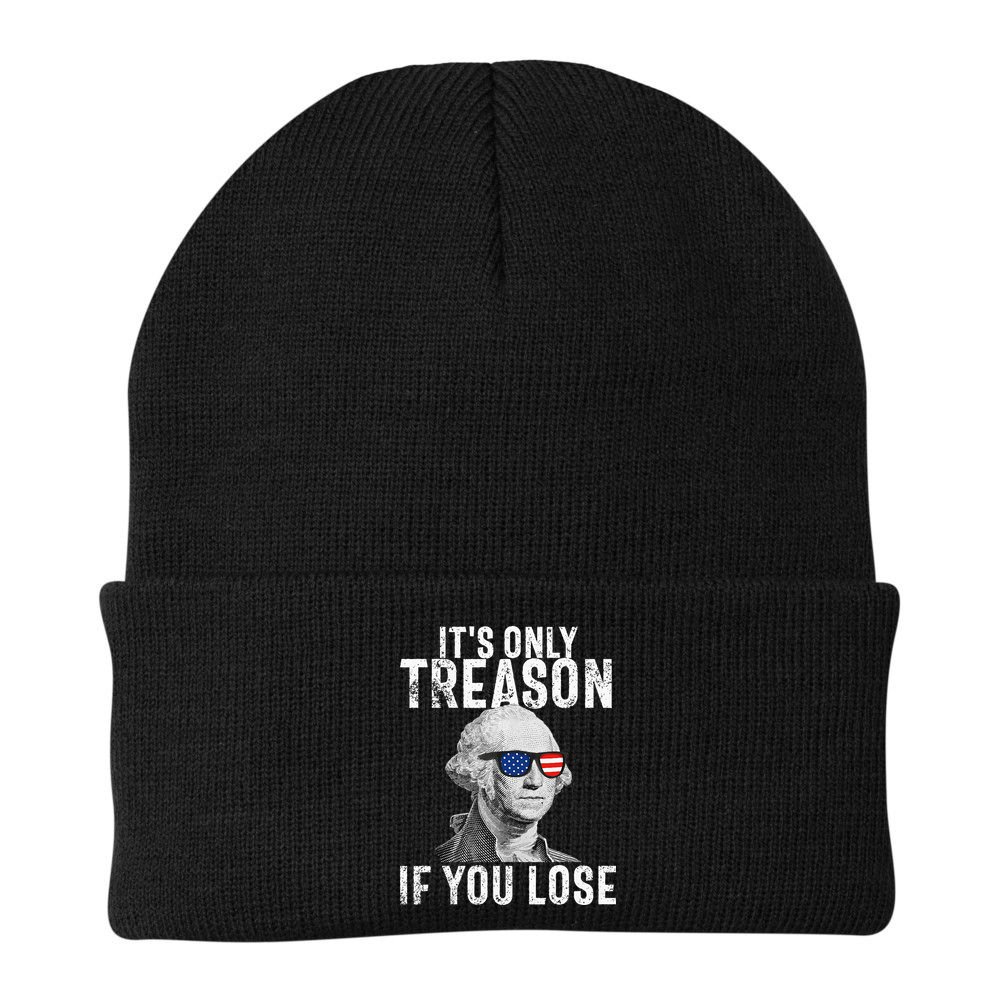 ItS Only Treason If You Lose George Washington Beanie
