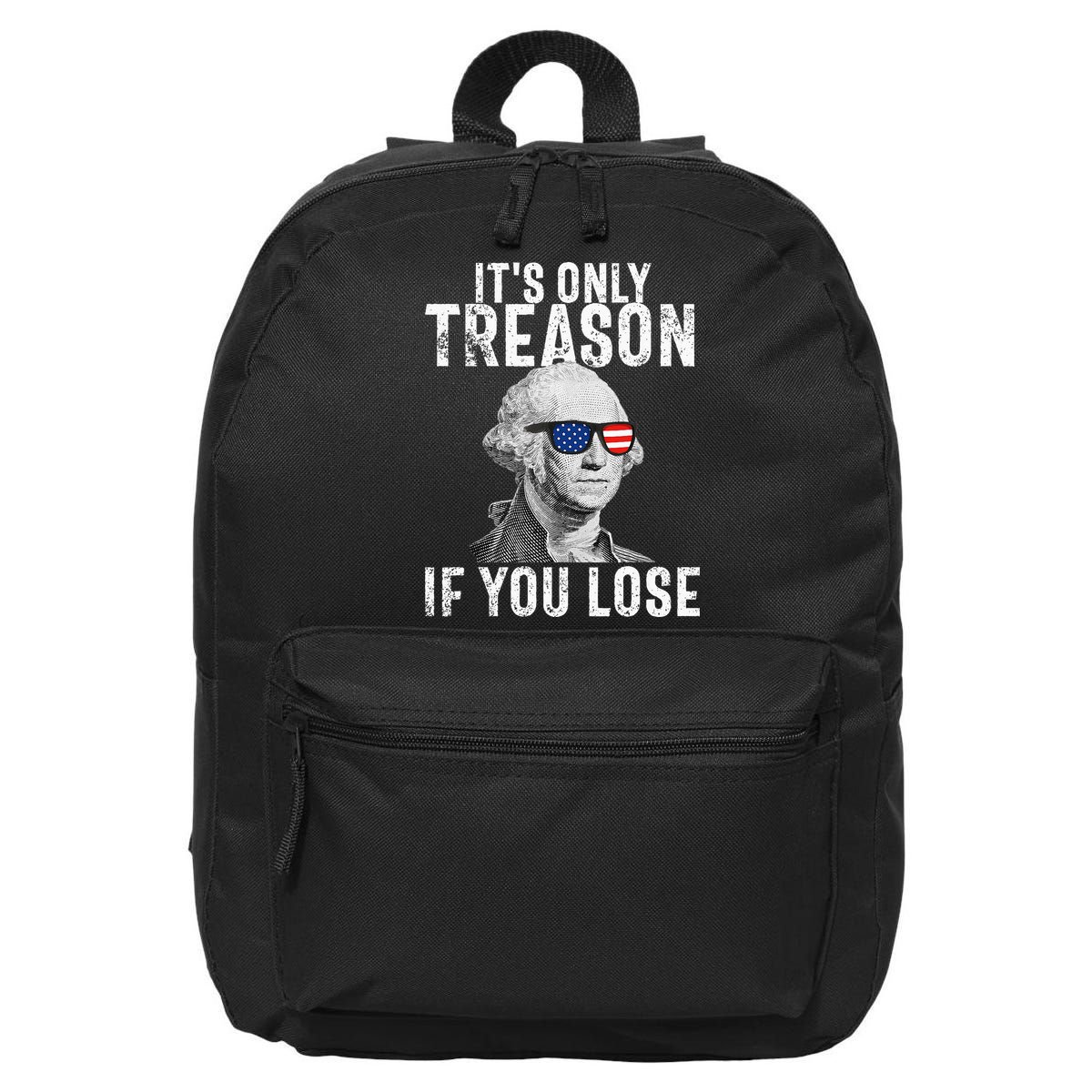 ItS Only Treason If You Lose George Washington 16 in Basic Backpack