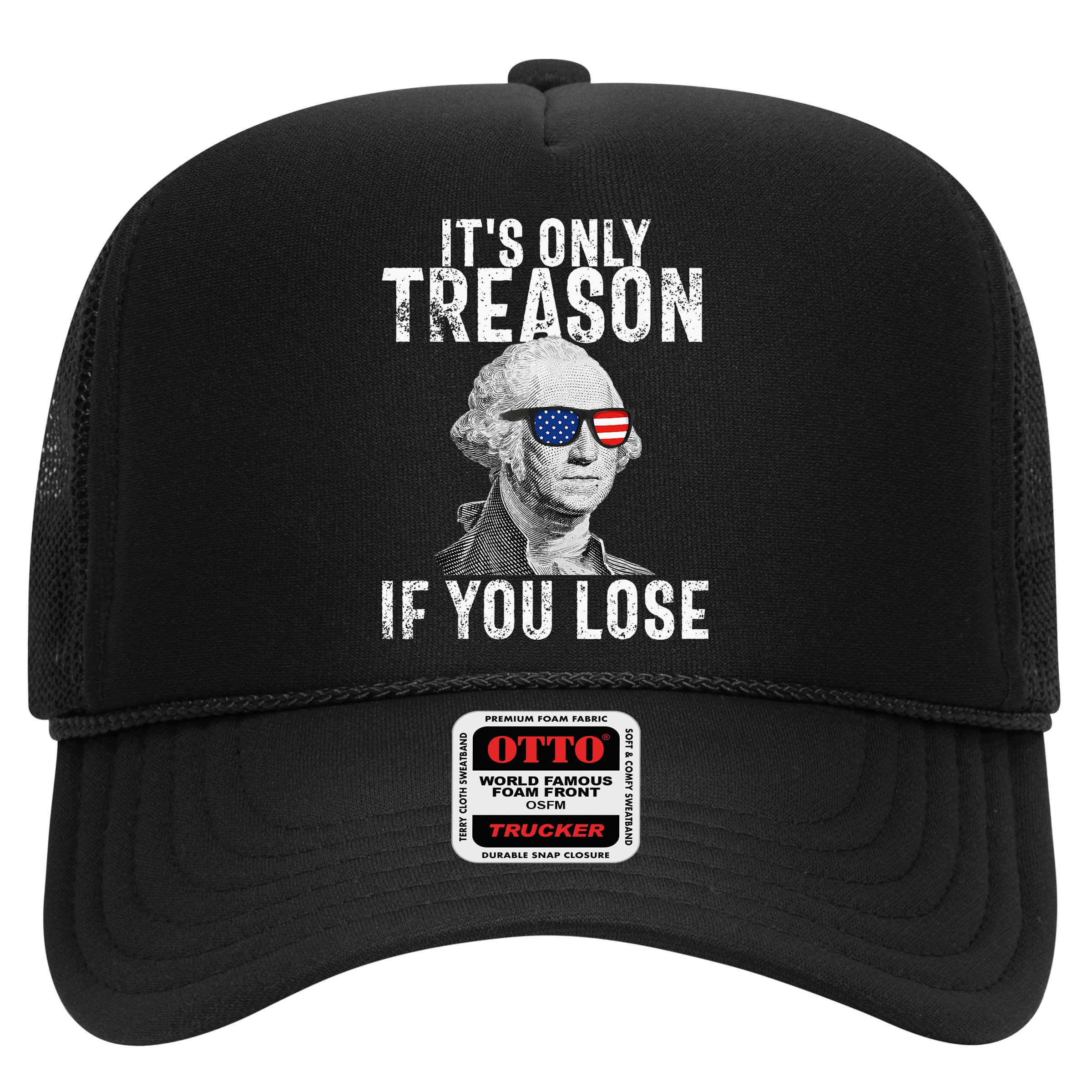 ItS Only Treason If You Lose George Washington Hat