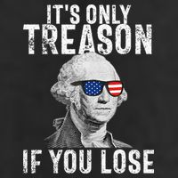 ItS Only Treason If You Lose George Washington Hat