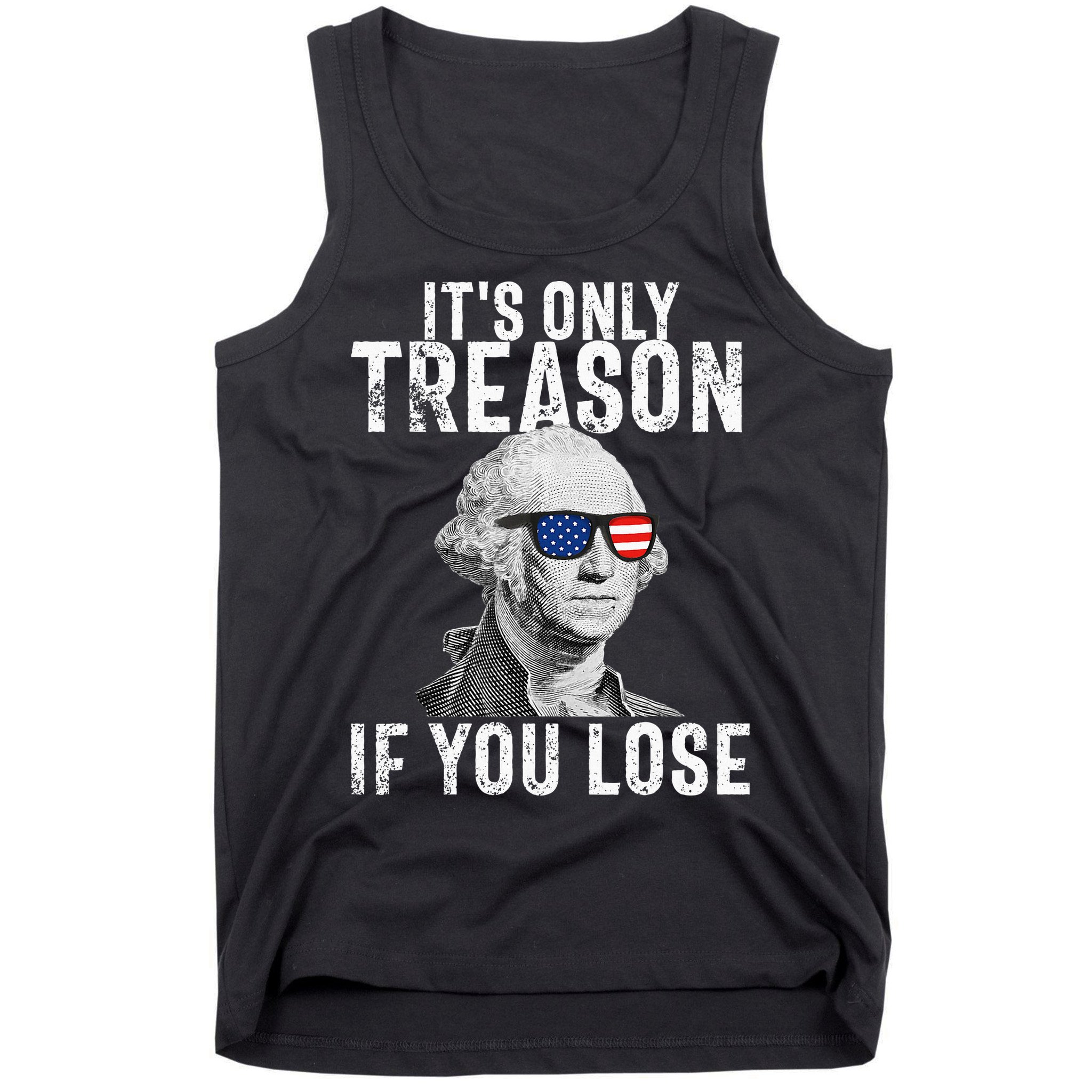 ItS Only Treason If You Lose George Washington Tank Top