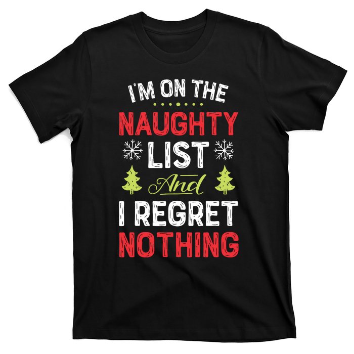 Im On The Naughty List Funny Christmas Xmas Gifts T-Shirt