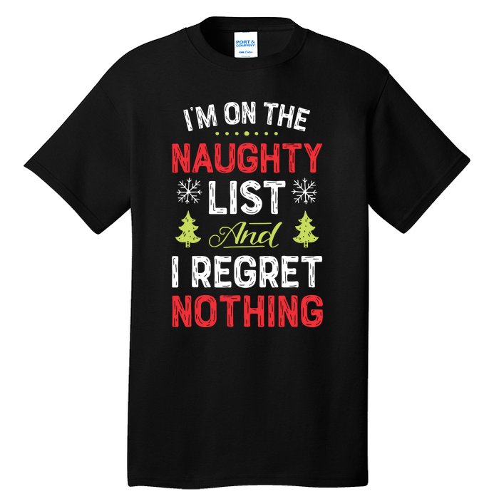 Im On The Naughty List Funny Christmas Xmas Gifts Tall T-Shirt