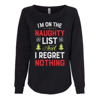 Im On The Naughty List Funny Christmas Xmas Gifts Womens California Wash Sweatshirt