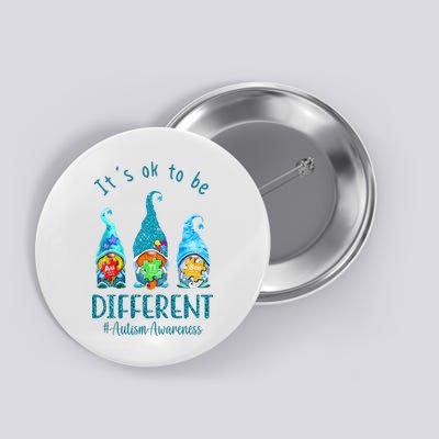 It's Ok To Be Different Autism Awareness Gnome Button