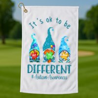 It's Ok To Be Different Autism Awareness Gnome Golf Towel