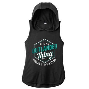 It's Outlander Thing You Wouldn't Understand Ladies PosiCharge Tri-Blend Wicking Draft Hoodie Tank