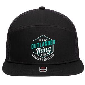 It's Outlander Thing You Wouldn't Understand 7 Panel Mesh Trucker Snapback Hat