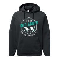 It's Outlander Thing You Wouldn't Understand Performance Fleece Hoodie