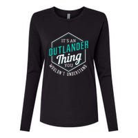 It's Outlander Thing You Wouldn't Understand Womens Cotton Relaxed Long Sleeve T-Shirt