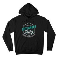 It's Outlander Thing You Wouldn't Understand Hoodie