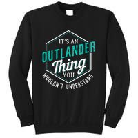 It's Outlander Thing You Wouldn't Understand Sweatshirt