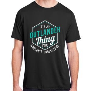 It's Outlander Thing You Wouldn't Understand Adult ChromaSoft Performance T-Shirt