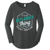 It's Outlander Thing You Wouldn't Understand Women's Perfect Tri Tunic Long Sleeve Shirt