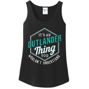 It's Outlander Thing You Wouldn't Understand Ladies Essential Tank