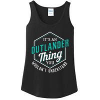 It's Outlander Thing You Wouldn't Understand Ladies Essential Tank