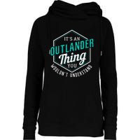 It's Outlander Thing You Wouldn't Understand Womens Funnel Neck Pullover Hood