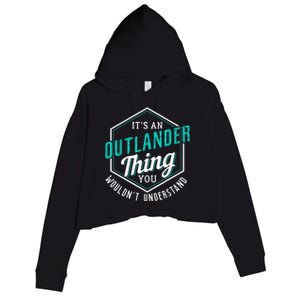 It's Outlander Thing You Wouldn't Understand Crop Fleece Hoodie