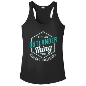 It's Outlander Thing You Wouldn't Understand Ladies PosiCharge Competitor Racerback Tank