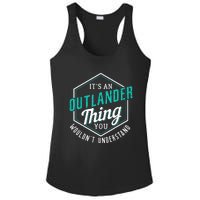 It's Outlander Thing You Wouldn't Understand Ladies PosiCharge Competitor Racerback Tank