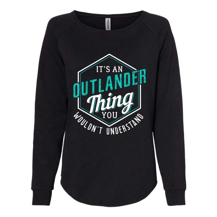 It's Outlander Thing You Wouldn't Understand Womens California Wash Sweatshirt